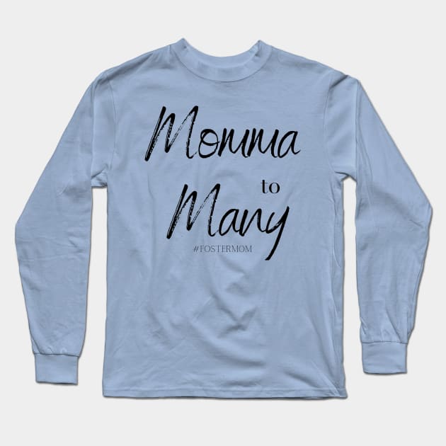 Momma to Many Long Sleeve T-Shirt by FosterCareNation